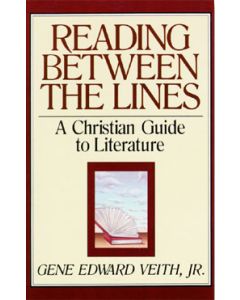 Reading Between the Lines: A Christian Guide to Literature